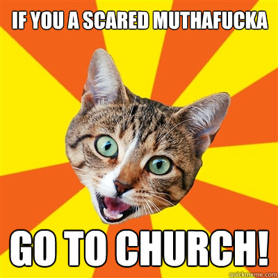 Featured image of post The Best 5 If You Scared Go To Church Gif